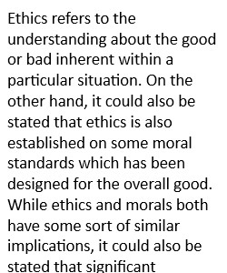 Use this space to do some initial musing about how you define the word "ethics." You've no doubt encountered it--and used it--multiple times in your life so far. What do you typically mean by it
